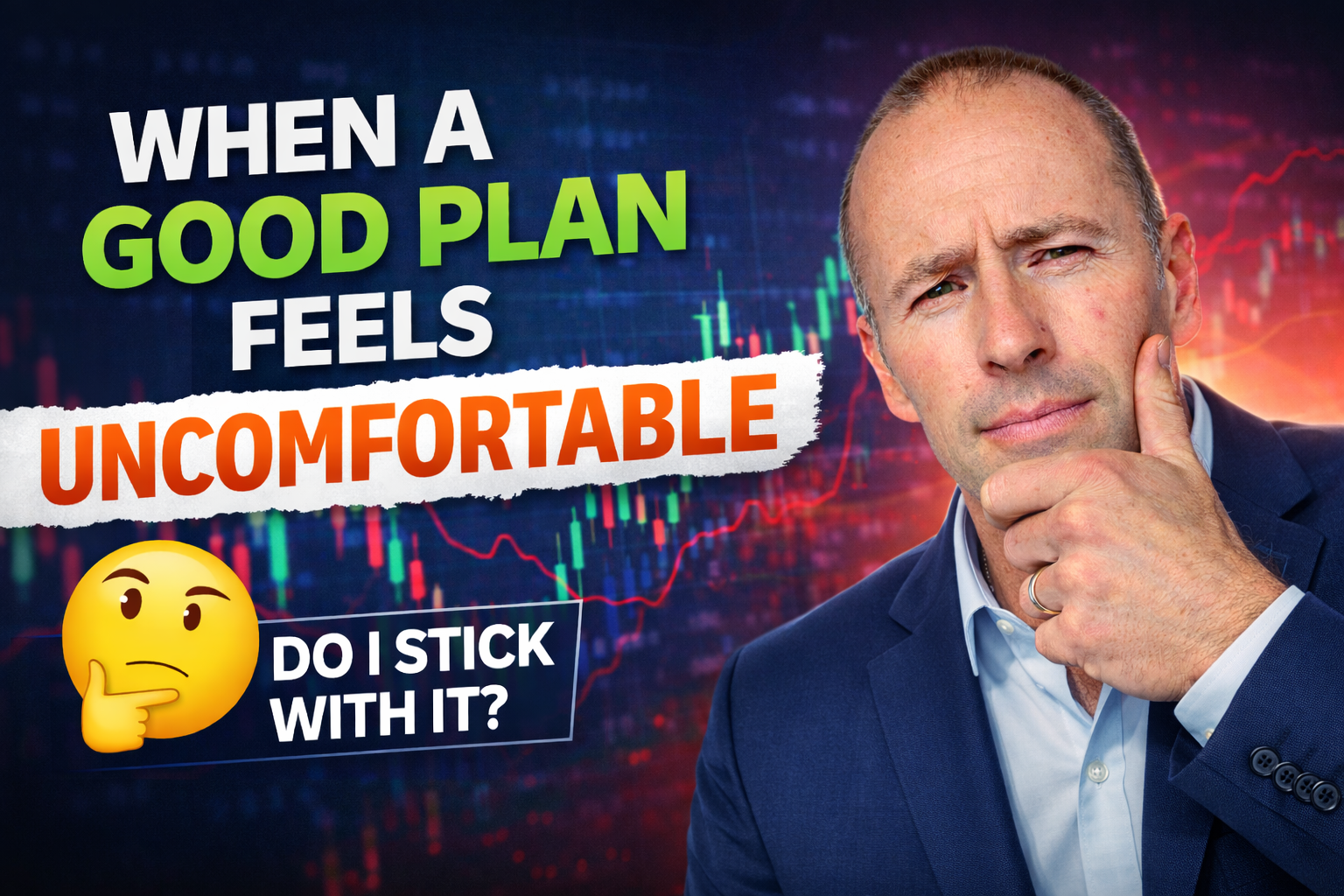 When a Good Plan Feels Uncomfortable