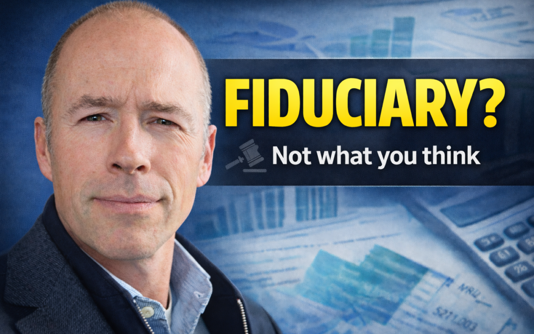 What “Fiduciary” Actually Means (Most Investors Don’t Know)