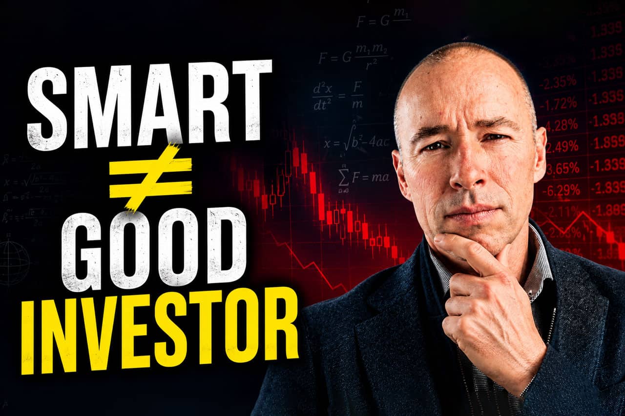 Why Smart People Make Terrible Investment Decisions