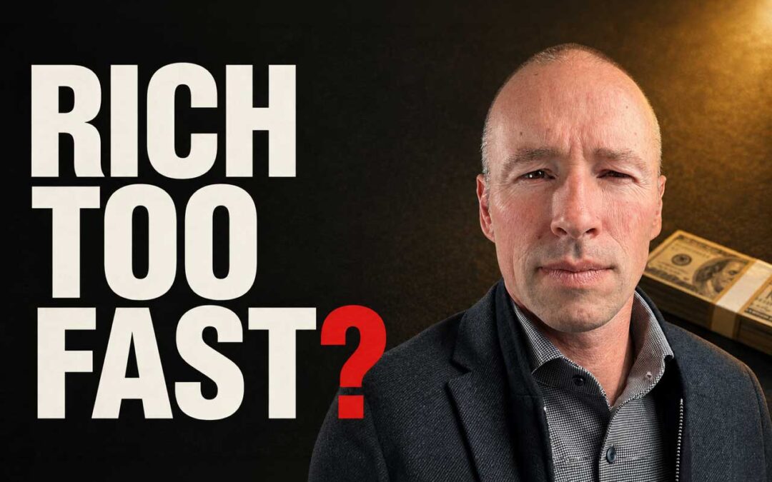 What Happens When You Get Rich Too Fast